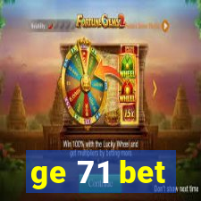 ge 71 bet